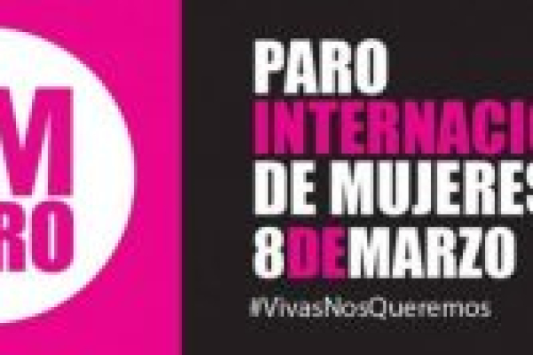 Convocatoria Paro Internacional 8 de Marzo.Si nuestras vidas no valen, ¡produzcan sin nosotras! –