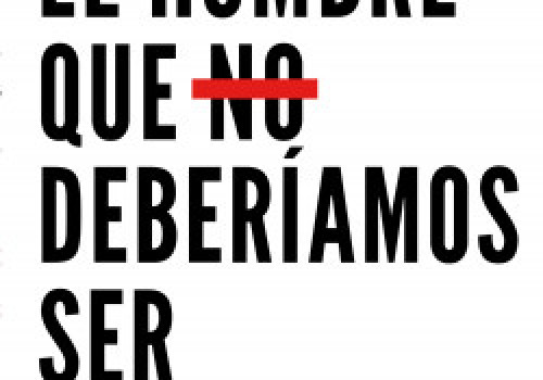 portada_el-hombre-que-no-deberiamos-ser_octavio-salazar_201712291059